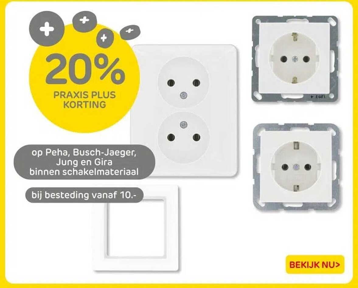 20% PRAKIS PLUS KORTING op Peha, Busch-Jaeger, Jung en Gira binnen schakelmateriaal bij besteding vanaf 10.-