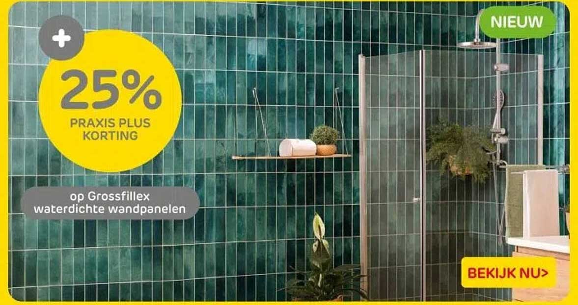 25% PRAKIS PLUS KORTING op Grossfillex waterdichte wandpanelen