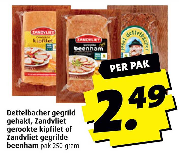 Dettelbacher gegrild gehakt, Zandvliet gerookte kipfilet of Zandvliet gegrilde beenham pak 250 gram
