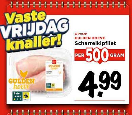 OP=OP GULDEN HOEVE Scharrelkipfilet PER 500 GRAM
