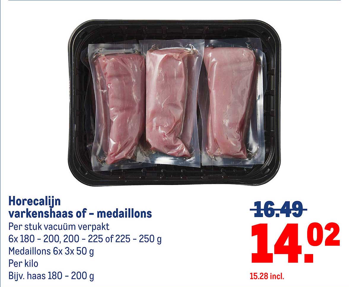 Horecalijn varkenshaas of - medaillons