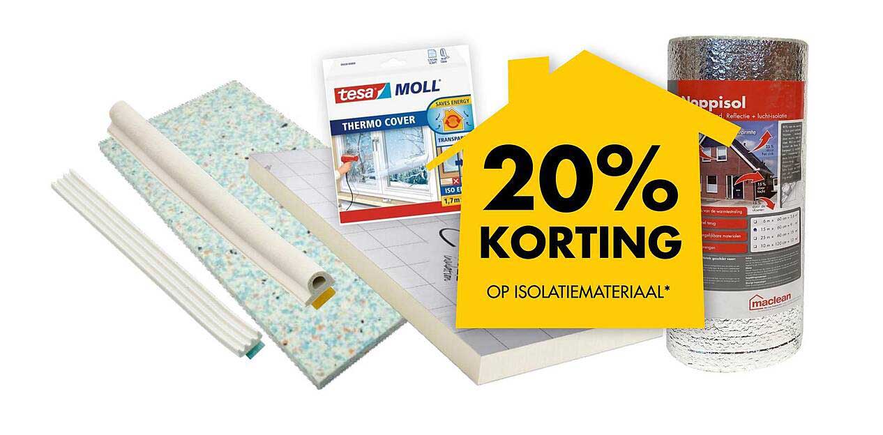 20% KORTING OP ISOLATIEMATERIAAL*