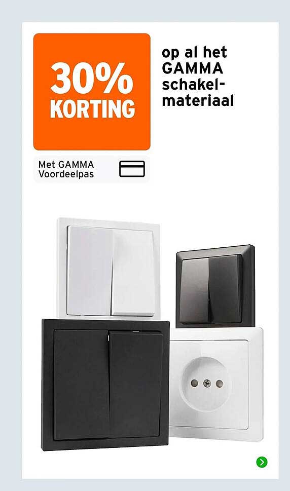 30% KORTING op al het GAMMA schakel-materiaal