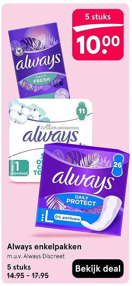 Always enkelpakken m.u.v. Always Discreet 5 stuks