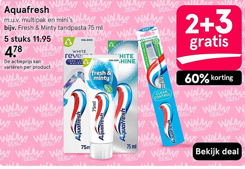 Aquafresh m.u.v. multipak en mini’s bijv. Fresh & Minty tandpasta 75 ml 2+3 gratis
