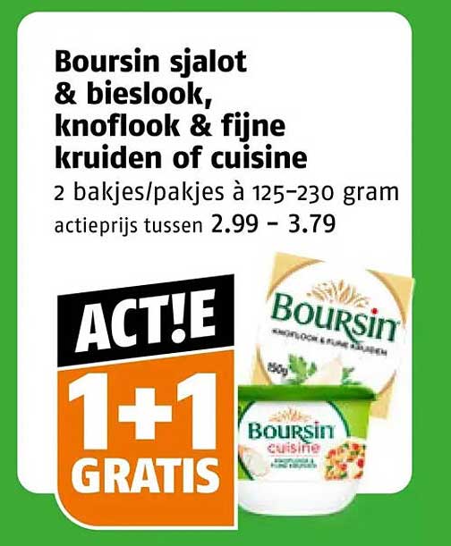 Boursin sjalot &bieslook, knoflook & fijne kruiden of cuisine 2 bakjes/pakjes à 125-230 gram ACT!E 1+1 GRATIS