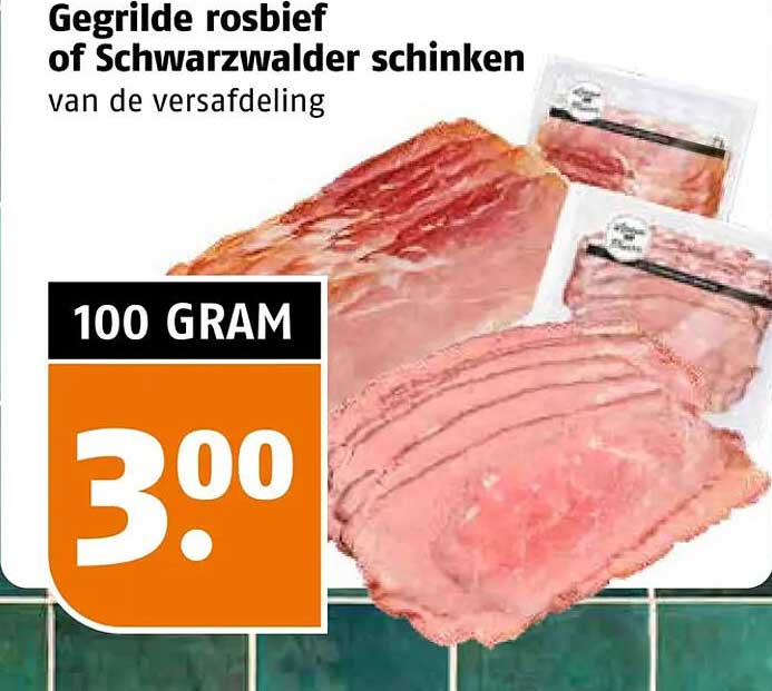 Gegrilde rosbief of Schwarzwalder schinken van de versafdeling