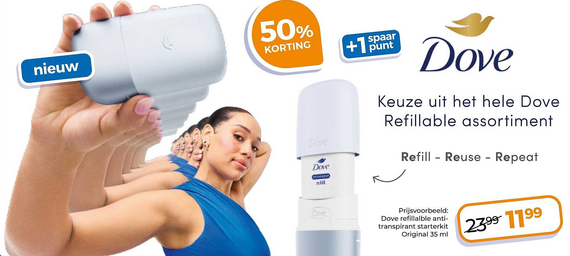 Keuze uit het hele Dove Refillable assortiment 50% korting +1 spaar punt