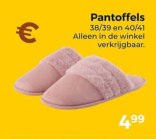 Pantoffels 38/39 en 40/41 Alleen in de winkel verkrijgbaar.