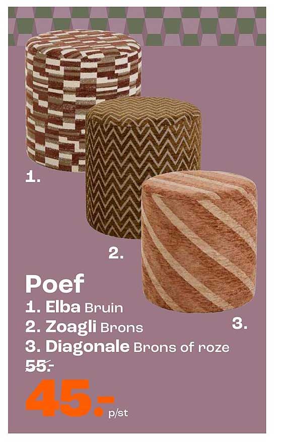 Poef 1. Elba Bruin 2. Zoagli Brons 3. Diagonale Brons of roze
