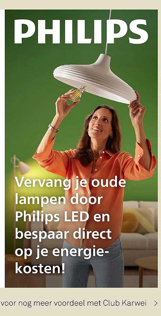 Vervang je oude lampen door Philips LED en bespaar direct op je energie-kosten!