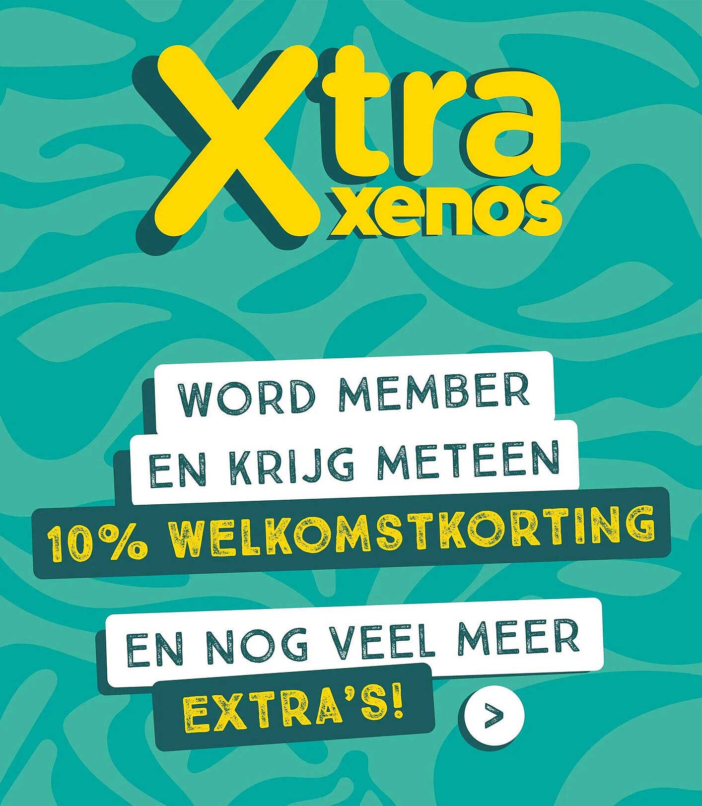 WORD MEMBER EN KRIJG METEEN 10% WELKOMSTKORTING EN NOG VEEL MEER EXTRA'S!