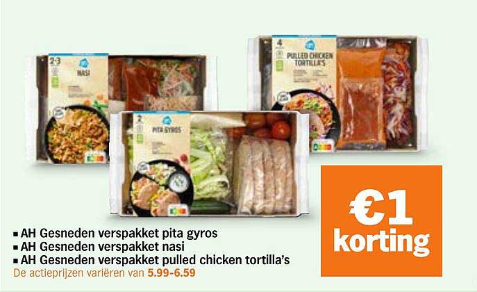 AH Gesneden verspakket pita gyros AH Gesneden verspakket nasi AH Gesneden verspakket pulled chicken tortilla’s €1 korting
