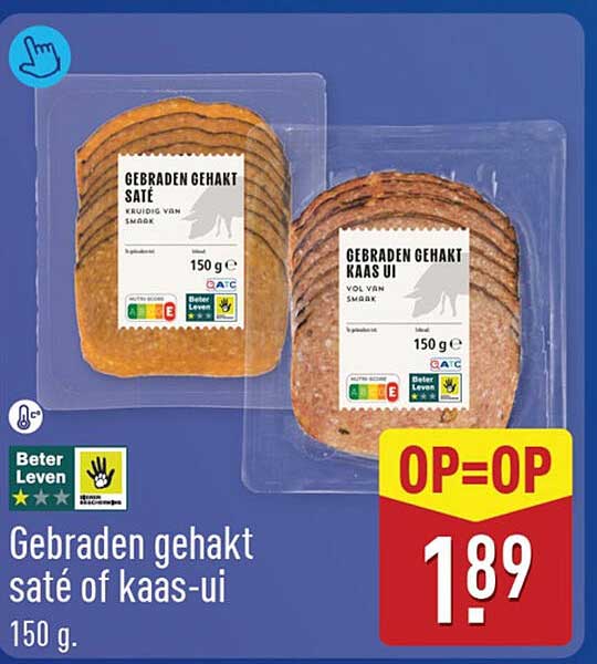Gebraden gehakt saté of kaas-ui 150 g. OP=OP