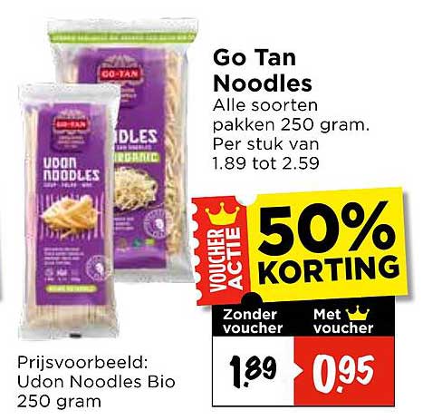 Go Tan Noodles Alle soorten pakken 250 gram. Per stuk van 1.89 tot 2.59 50% KORTING