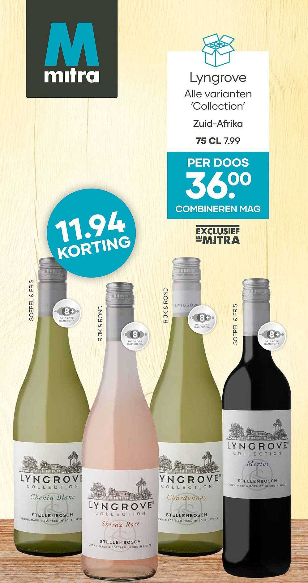 Lyngrove Alle varianten ‘Collection’ Zuid-Afrika 75 CL 7.99 PER DOOS 36.00 COMBINEREN MAG 11.94 KORTING