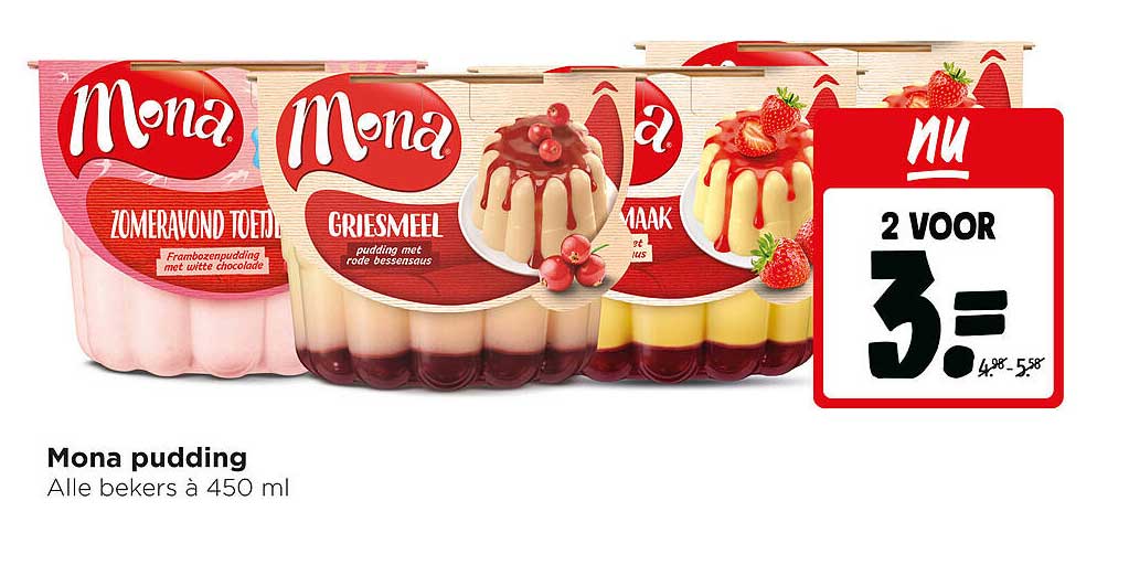 Mona pudding Alle bekers à 450 ml 2 voor 3.=