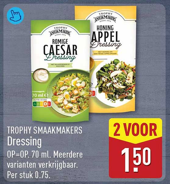 TROPHY SMAAKMAKERS Dressing 2 VOOR 1.50