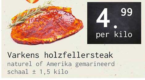 Varkens holzfellersteak natuur of Amerika gemarineerd schaal ± 1,5 kilo
