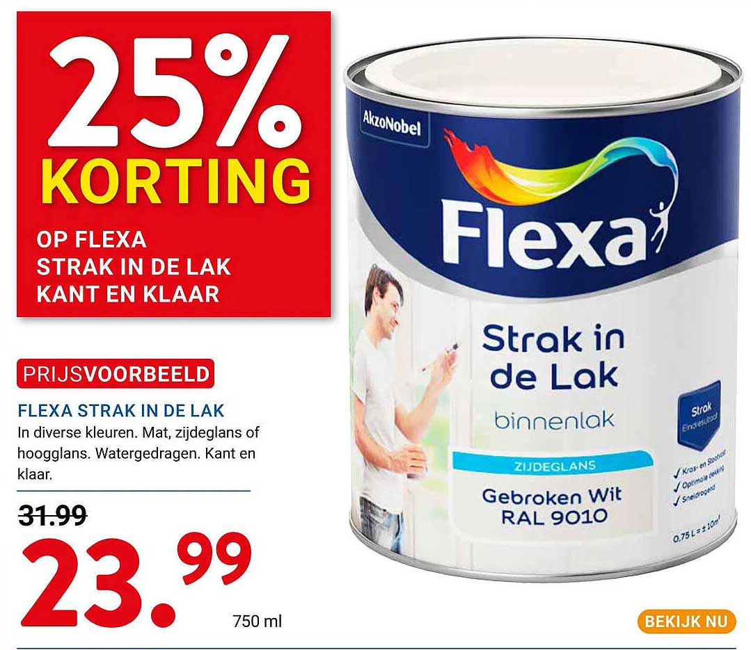 25% KORTING OP FLEXA STRAK IN DE LAK KANT EN KLAAR
