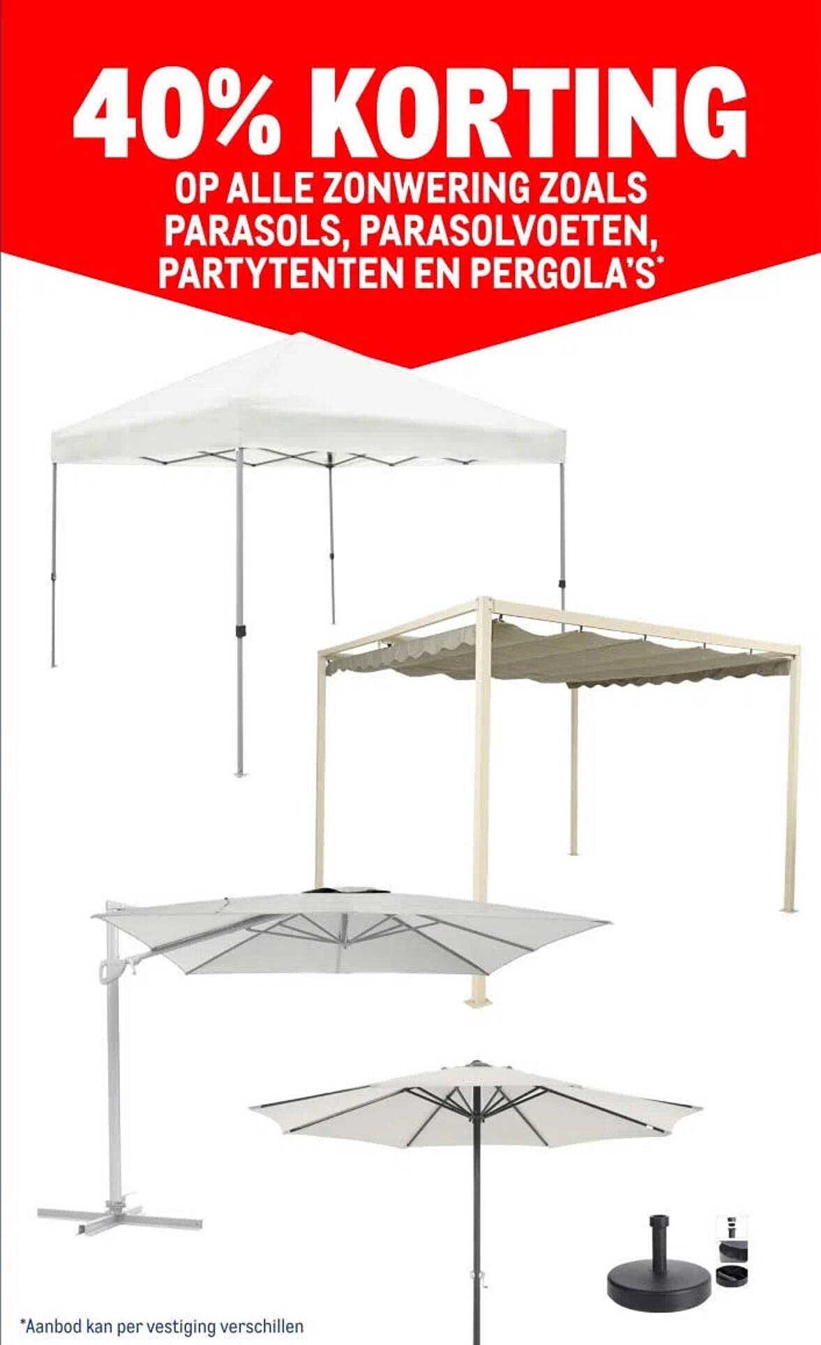40% KORTING OP ALLE ZONWERING ZOALS PARASOLS, PARASOLVOETEN, PARTYTENTEN EN PERGOLA'S