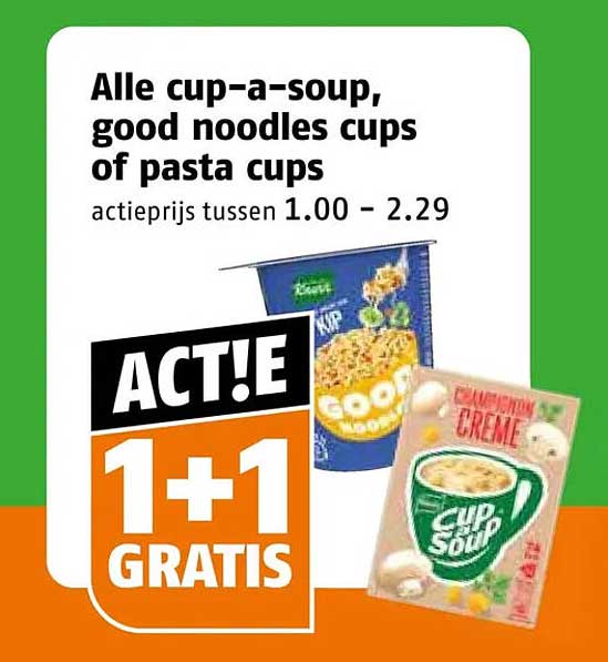 Alle cup-a-soup, good noodles cups of pasta cups 1+1 GRATIS