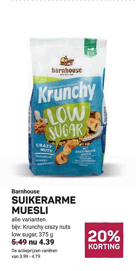 Barnhouse SUIKERARME MUESLI alle varianten bijv: Krunchy crazy nuts low sugar, 375 g 20% KORTING