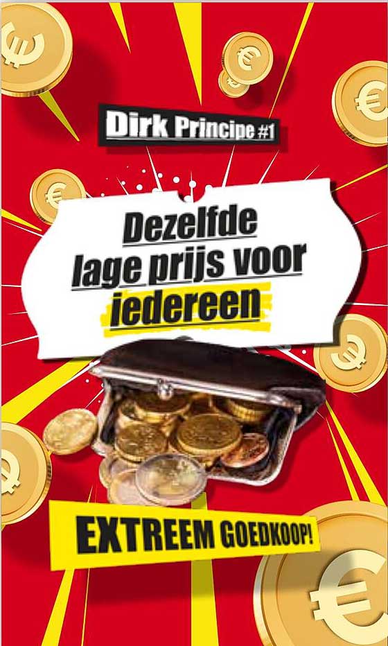 Dirk Principe #1 Dezelfde lage prijs voor iedereen EXTREEM GOEDKOOP!