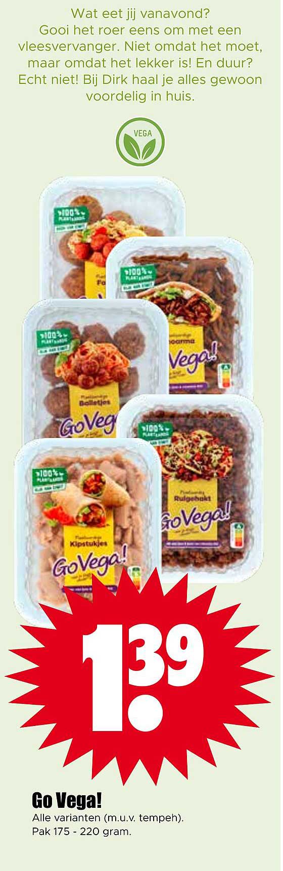 Go Vega! Alle varianten (m.u.v. tempeh). Pak 175 - 220 gram.