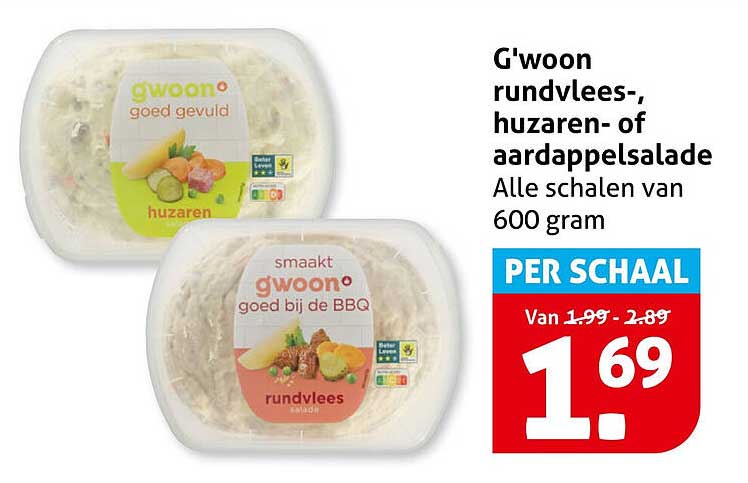G'woon rundvlees-, huzaren- of aardappelsalade Alle schalen van 600 gram PER SCHAAL