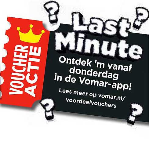 Last Minute Ontdek ’m vanaf donderdag in de Vomar-app! Lees meer op vomar.nl/voordeelvouchers