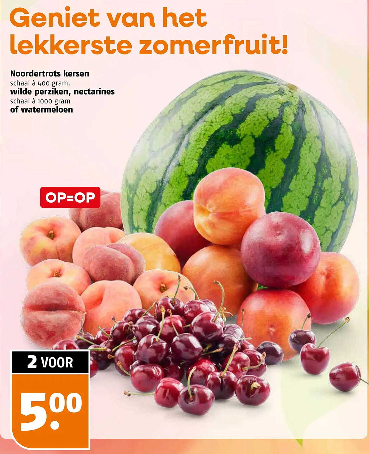 Noordertrots kersen schaal à 400 gram, wilde perziken, nectarines schaal à 1000 gram of watermeloen OP=OP