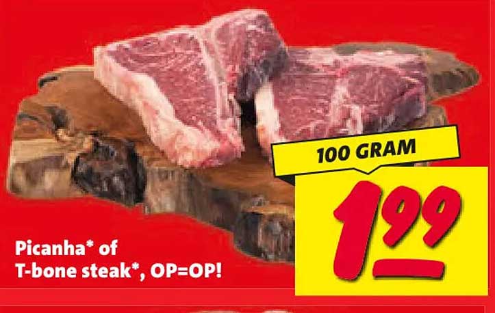 Picanha* of T-bone steak*, OP=OP! 100 GRAM