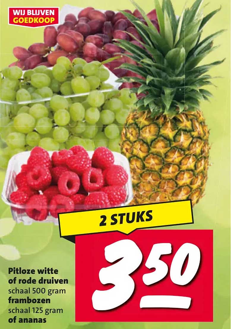 Pitloze witte of rode druiven schaal 500 gram frambozen schaal 125 gram of ananas 2 stuks