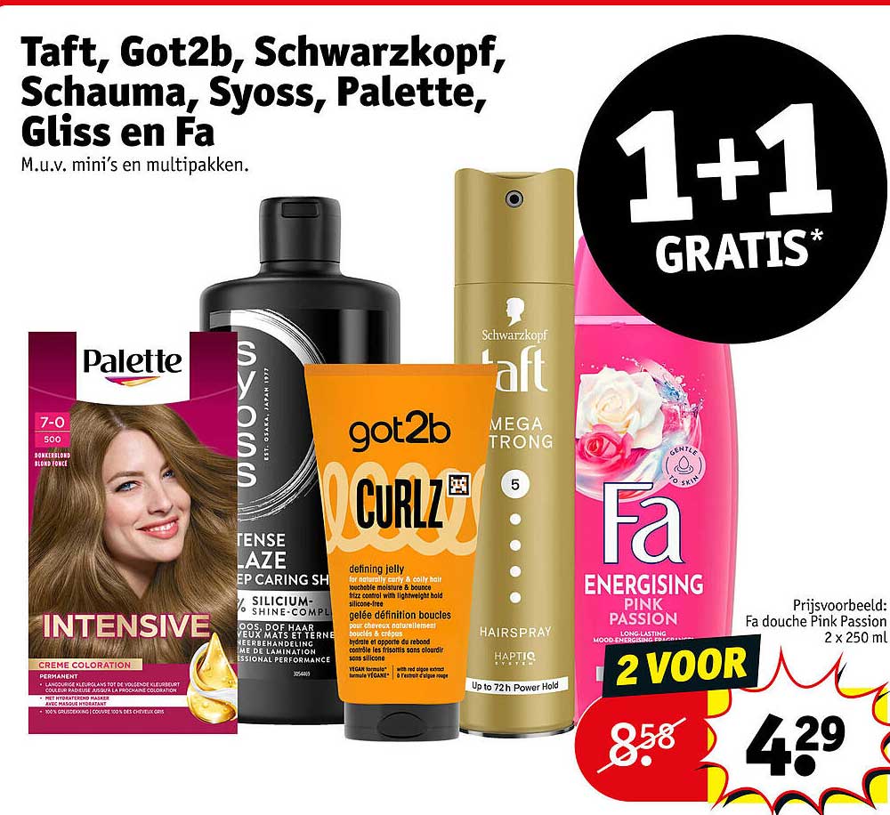 Taft, Got2b, Schwarzkopf, Schauma, Syoss, Palette, Gliss en Fa 1+1 GRATIS*
