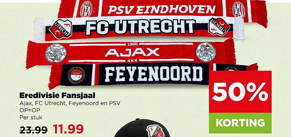 Eredivisie Fansjaal Ajax, FC Utrecht, Feyenoord en PSV OP=OP Per stuk 50% KORTING