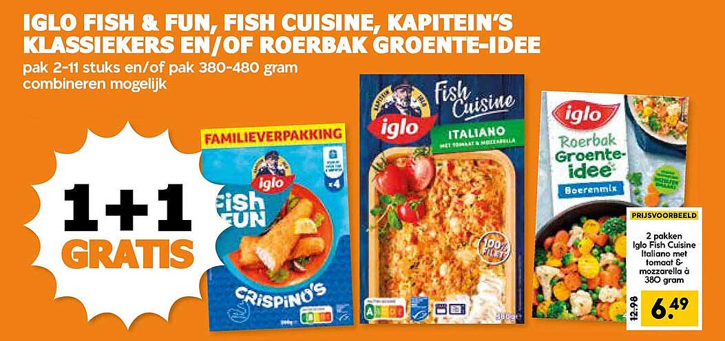 IGLO FISH & FUN, FISH CUISINE, KAPITEIN'S KLASSIEKERS EN/OF ROERBAK GROENTE-IDEE 1+1 GRATIS