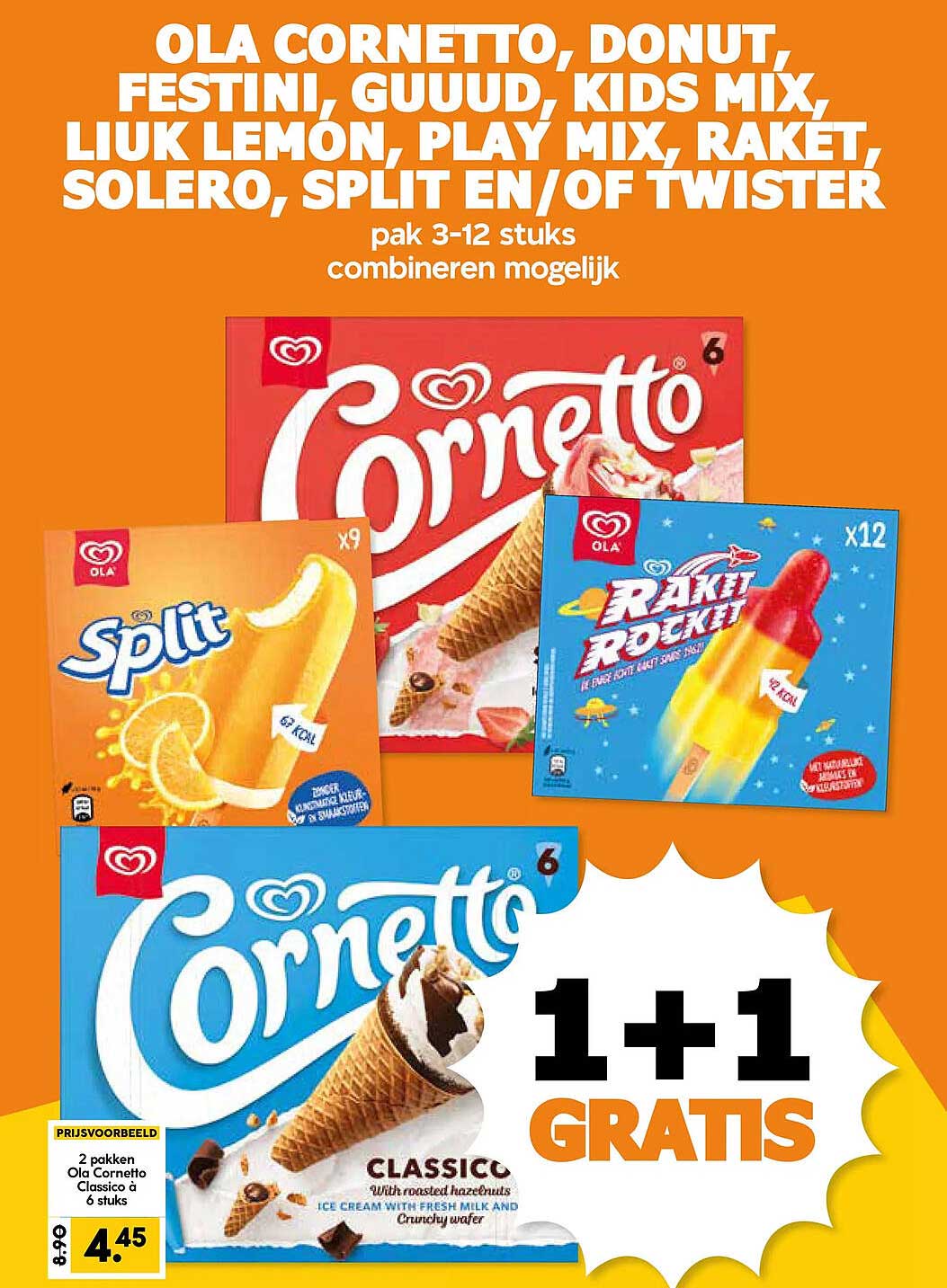 OLA CORNETTO, DONUT, FESTINI, GUUUD, KIDS MIX, LIUK LEMON, PLAY MIX, RAKET, SOLERO, SPLIT EN/OF TWISTER 1+1 GRATIS