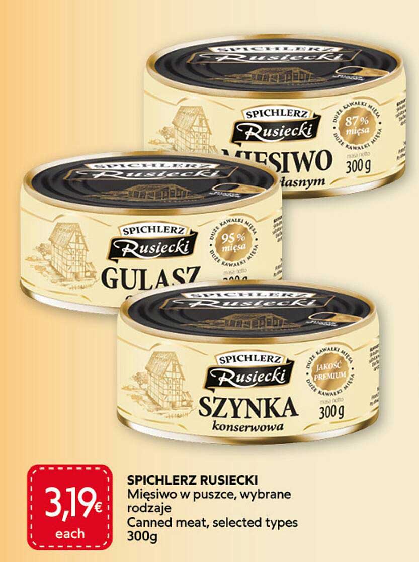 SPICHLERZ RUSIECKI Miesiwo w puszce, wybrane rodzaje Canned meat, selected types 300g