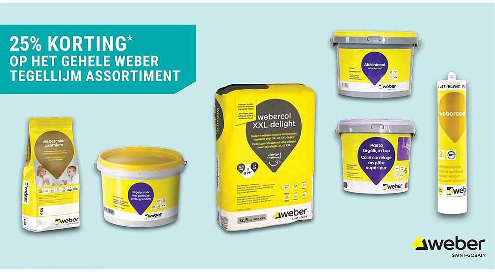 25% KORTING OP HET GEHELE WEBER TEGELLIJM ASSORTIMENT
