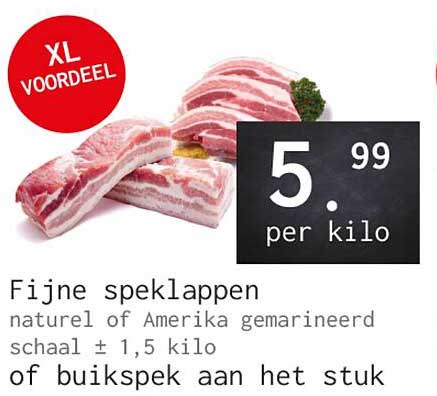 Fijne speklappen naturel of Amerika gemarineerd schaal ± 1,5 kilo of buikspek aan het stuk XL VOORDEEL