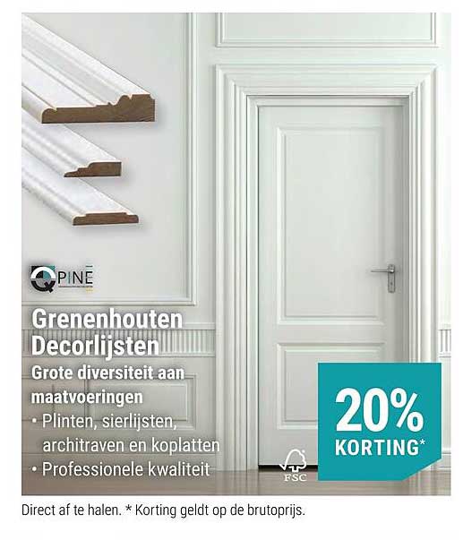 Grenenhouten Decorlijsten 20% KORTING*