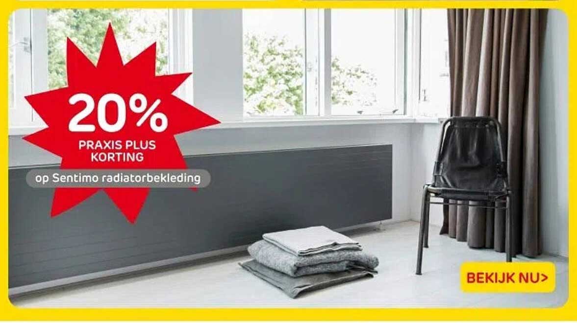 20% PRAKIS PLUS KORTING op Sentimo radiatorbekleding