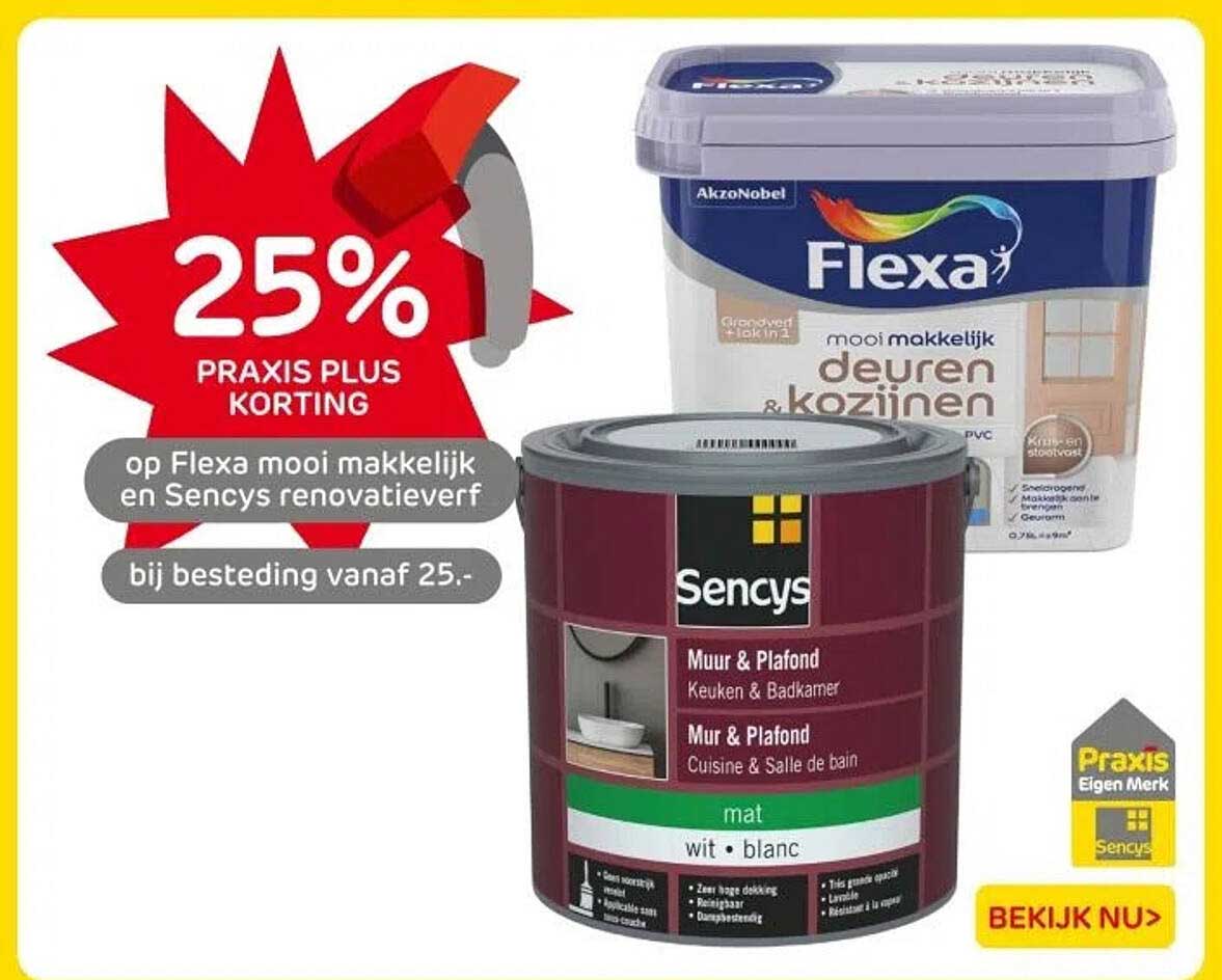 25% PRAXIS PLUS KORTING op Flexa mooi makkelijk en Sencys renovatieverf bij besteding vanaf 25.-