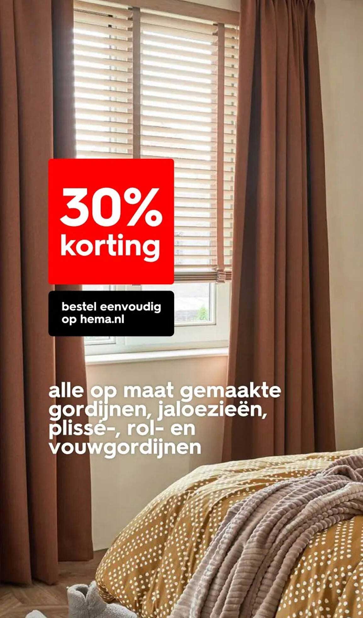 30% korting op alle op maat gemaakte gordijnen, jaloezieën, plissé-, rol- en vouwgordijnen