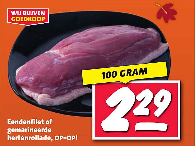 Eendenfilet of gemarineerde hertenrollade, OP=OP!