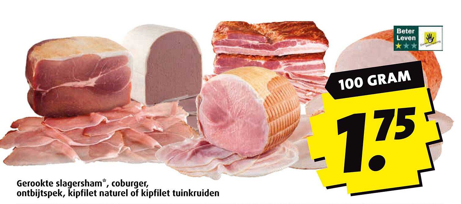 Gerookte slagersham*, coburger, ontbijtspek, kipfilet naturel of kipfilet tuinkruiden