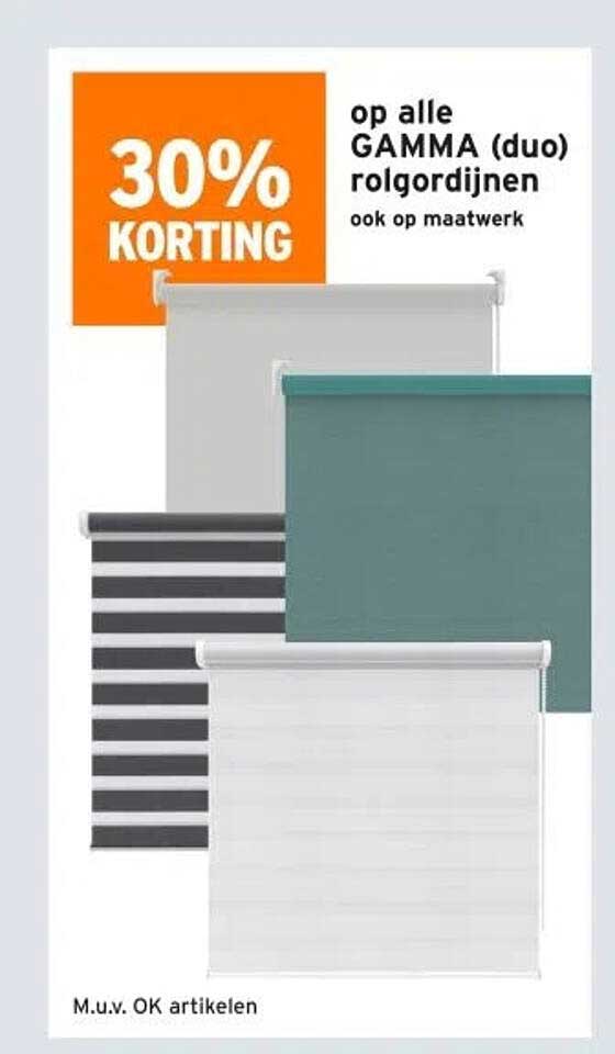 30% KORTING op alle GAMMA (duo) rolgordijnen ook op maatwerk