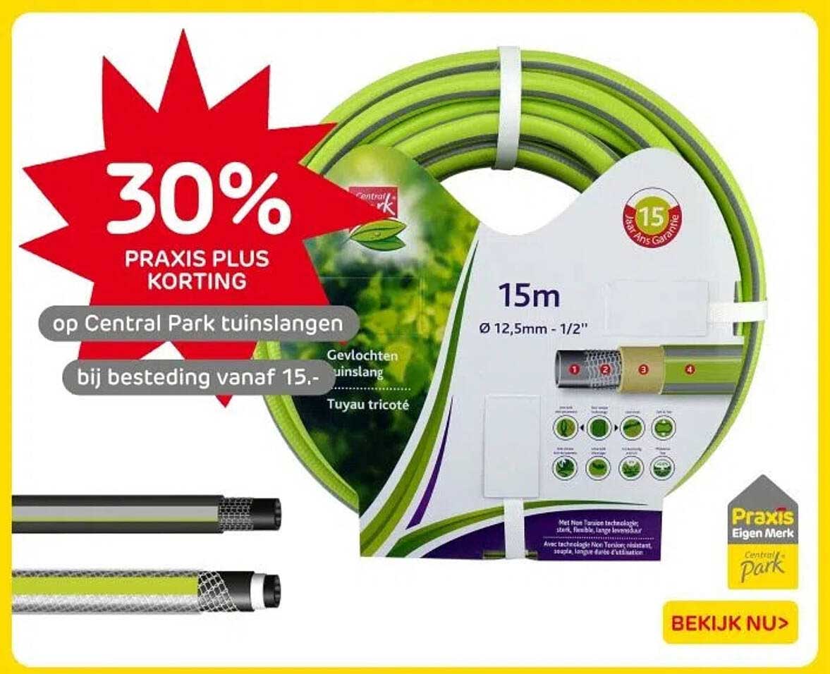 30% PRAXIS PLUS KORTING op Central Park tuinslangen bij besteding vanaf 15,-