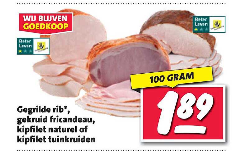 Gegrilde rib*, gekruid fricandeau, kipfilet naturel of kipfilet tuinkruiden
